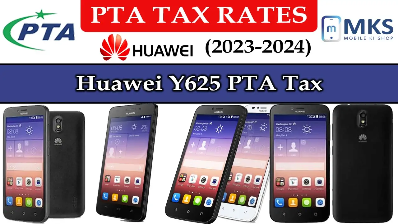 Huawei Y625 PTA Tax in Pakistan