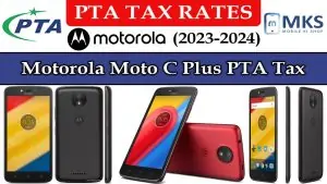 Motorola Moto C Plus PTA Tax in Pakistan