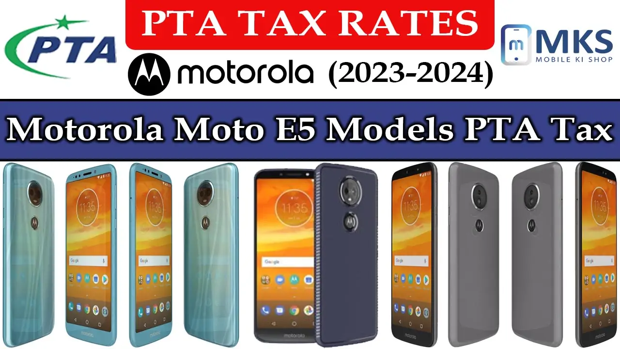 Motorola Moto E5 Models PTA Tax in Pakistan