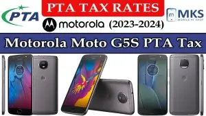 Motorola Moto G5S PTA Tax in Pakistan