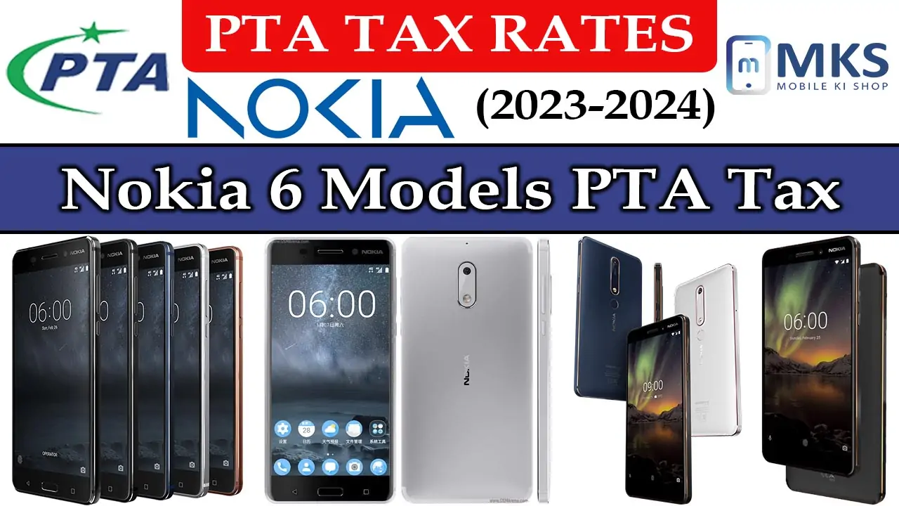 Nokia 6 Models PTA Tax in Pakistan