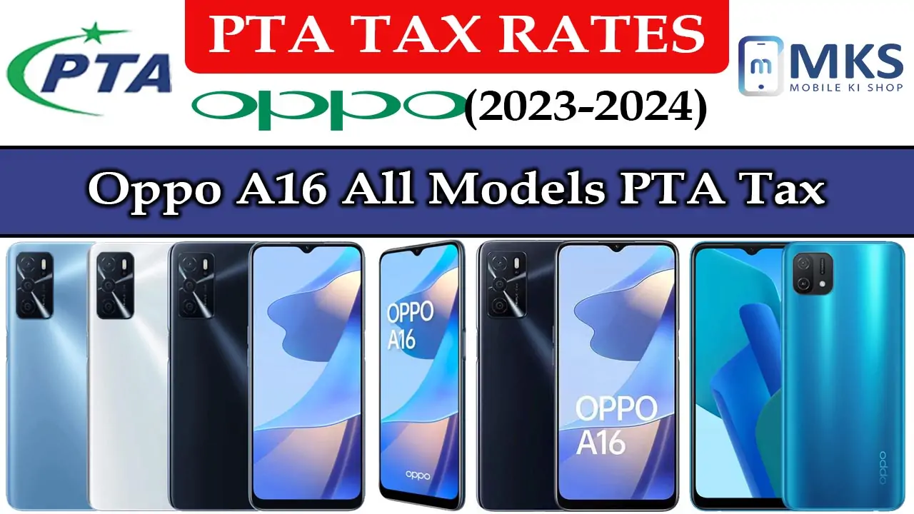 Oppo A16 All Models PTA Tax in Pakistan