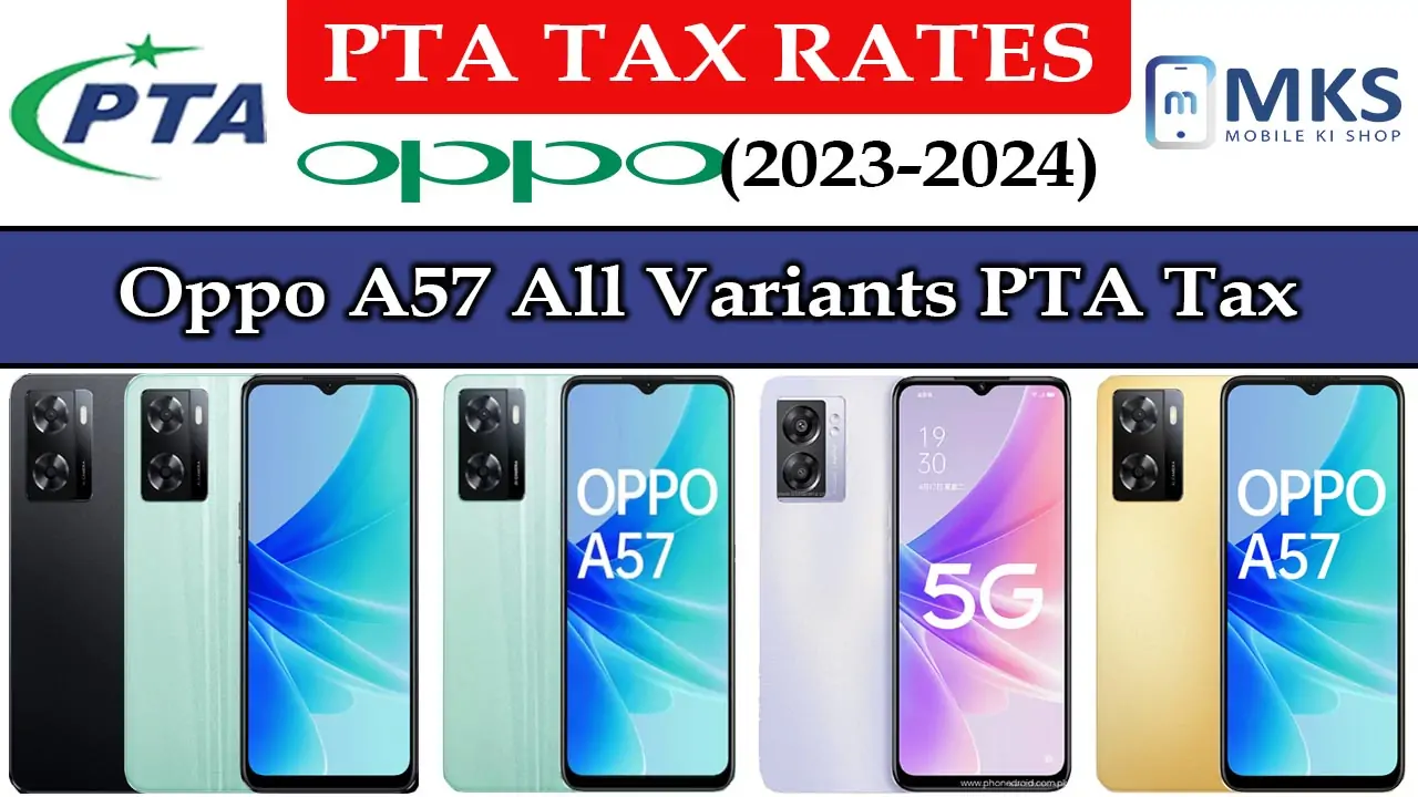 Oppo A57 All Variants PTA Tax in Pakistan