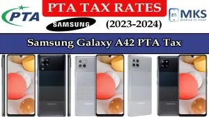 Samsung Galaxy A42 PTA Tax