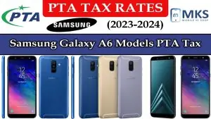 Samsung Galaxy A6 Models PTA Tax in Pakistan