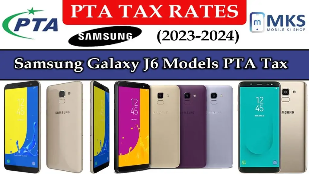 Samsung Galaxy J6 Models PTA Tax in Pakistan