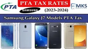 Samsung Galaxy J7 All Models PTA Tax in Pakistan