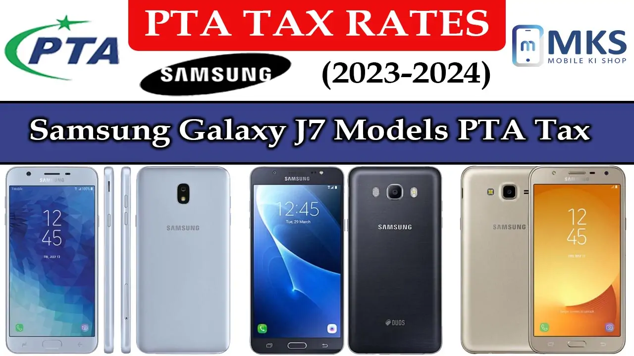 Samsung Galaxy J7 All Models PTA Tax in Pakistan