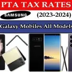 Samsung Galaxy Mobiles All Models PTA Tax in Pakistan