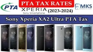 Sony Xperia XA2 Ultra PTA Tax in Pakistan