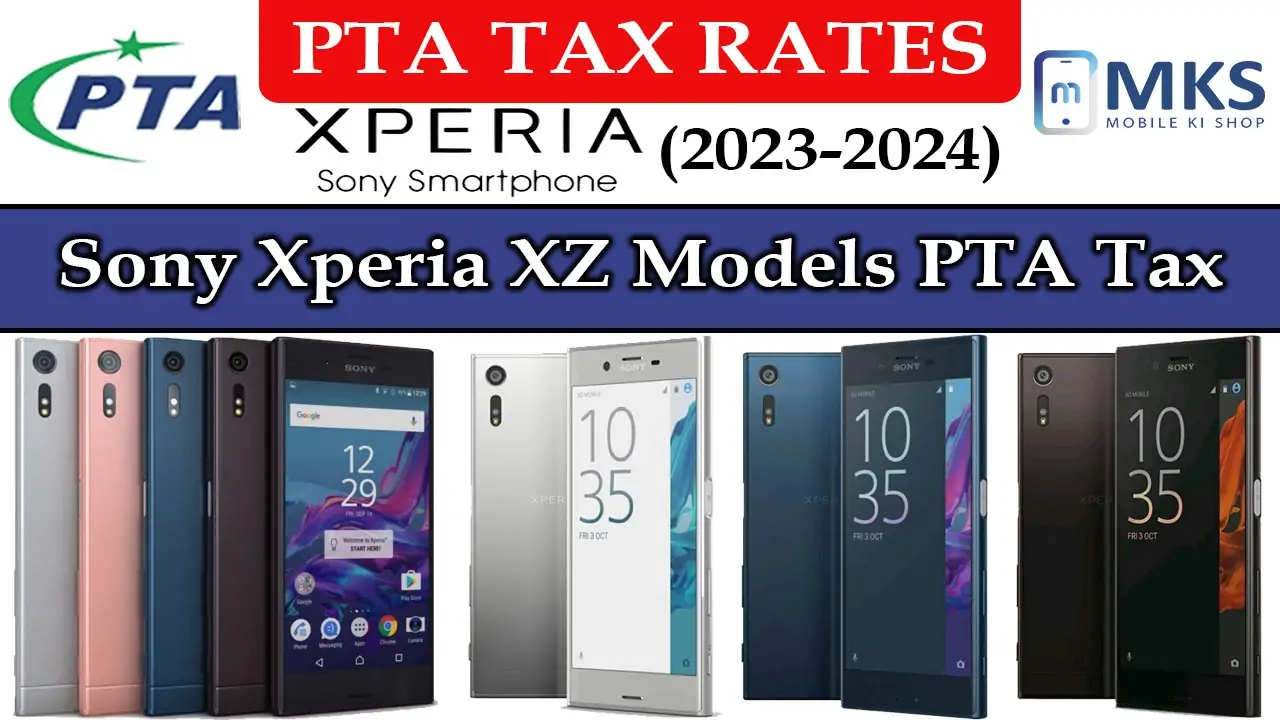 Sony Xperia XZ All Models PTA Tax in Pakistan