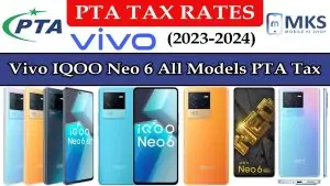 Vivo IQOO Neo 6 All Models PTA Tax in Pakistan