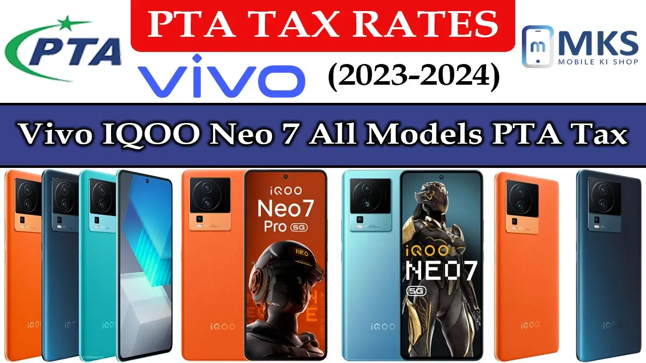 Vivo IQOO Neo 7 All Models PTA Tax in Pakistan