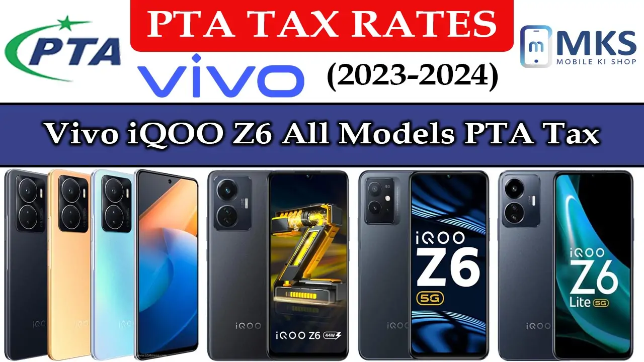 Vivo IQOO Z6 All Models PTA Tax in Pakistan