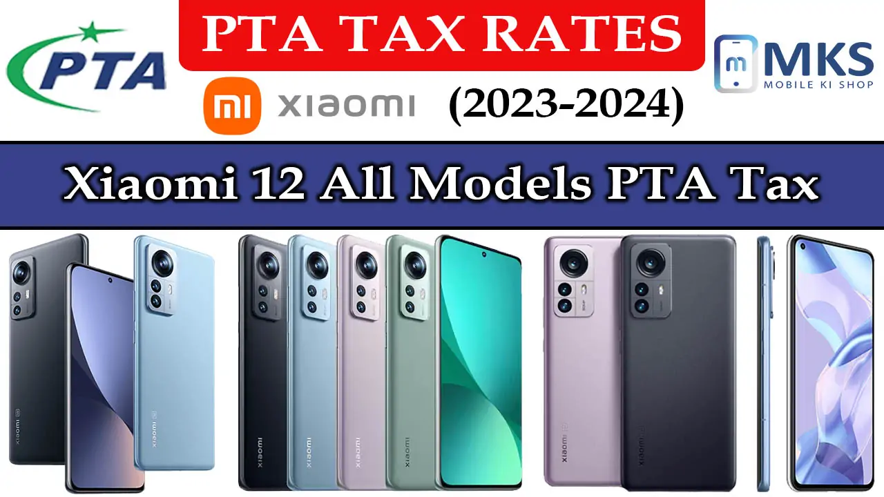 Xiaomi 12 All Models PTA Tax in Pakistan