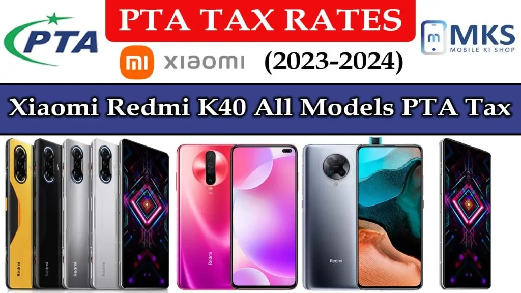 Xiaomi Redmi K40 All Models PTA Tax in Pakistan