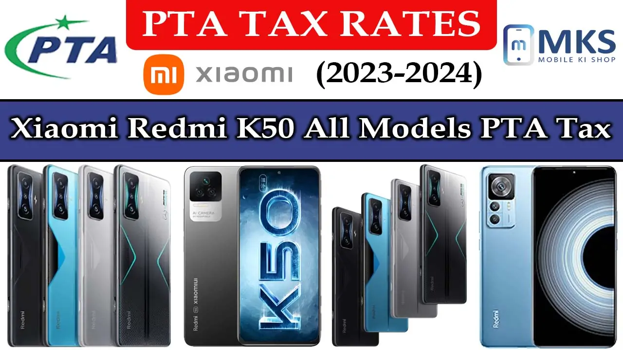 Xiaomi Redmi K50 All Models PTA Tax in Pakistan