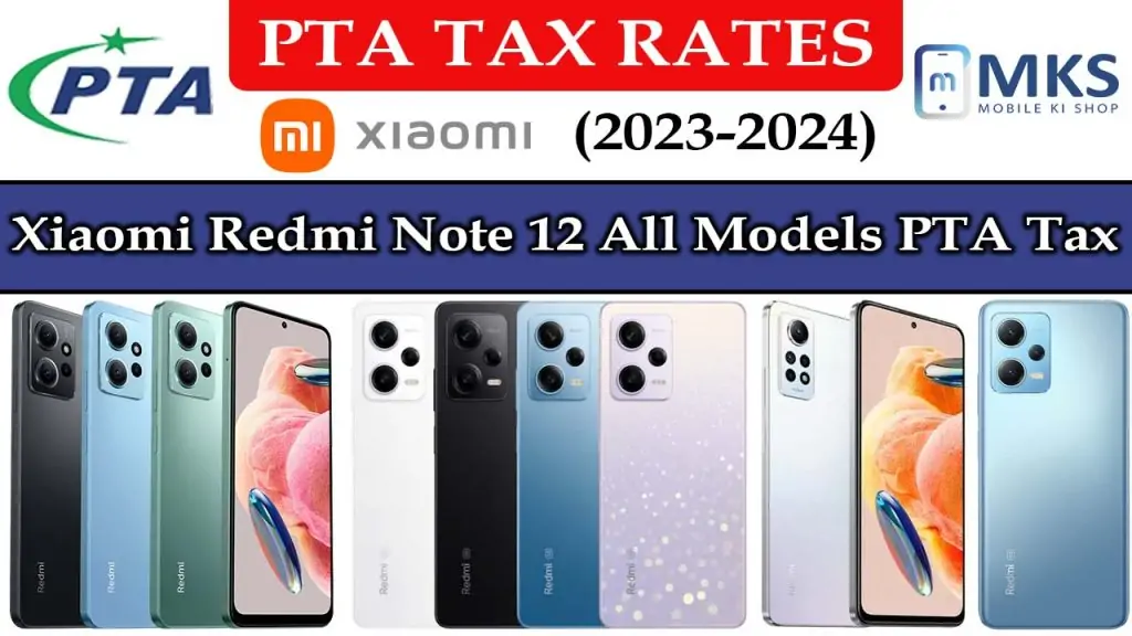 Xiaomi Redmi Note 12 All Models PTA Tax in Pakistan