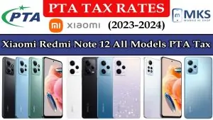 Xiaomi Redmi Note 12 All Models PTA Tax in Pakistan