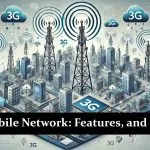 3G Mobile Network: Features, and Future