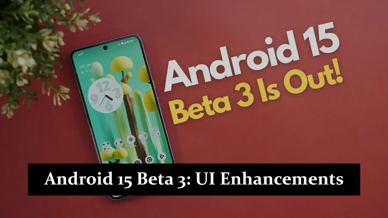 Android 15 Beta 3 - UI Enhancements