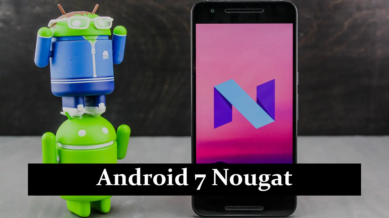 Android 7 Nougat