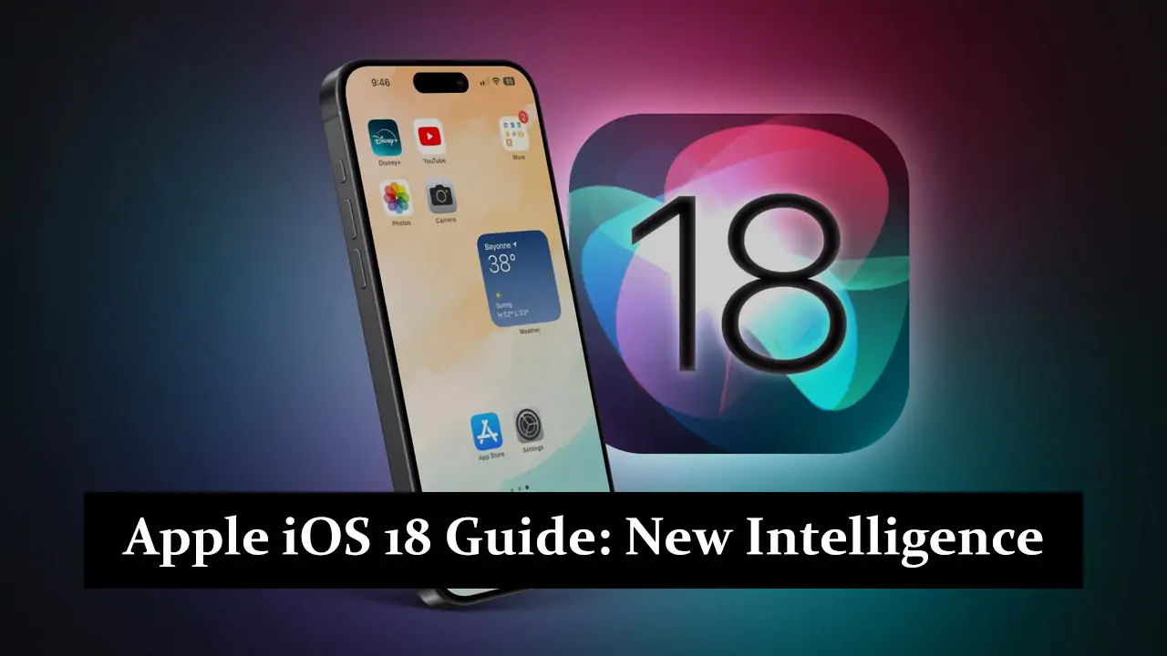Apple iOS 18 Guide - New Intelligence