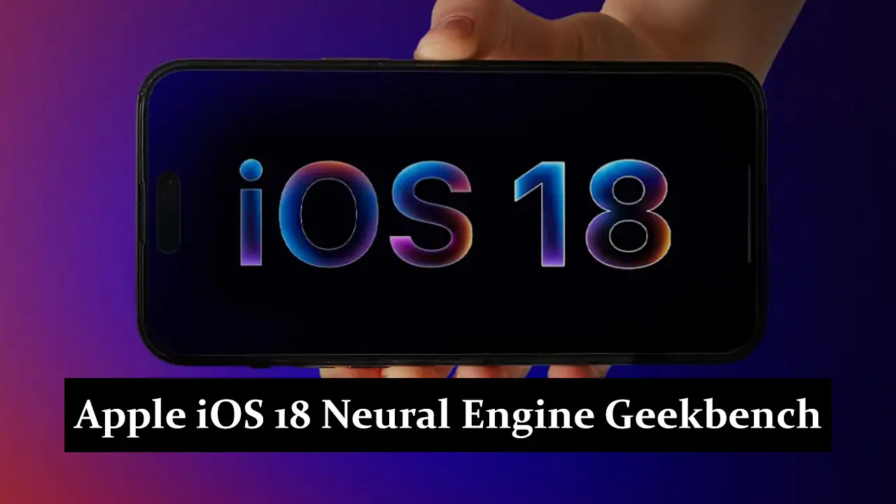 Apple iOS 18 Neural Engine Geekbench