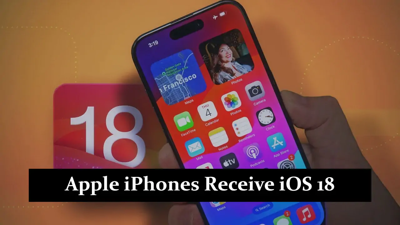 Apple iPhones Receive iOS 18