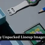 Galaxy Unpacked Lineup Images Leak