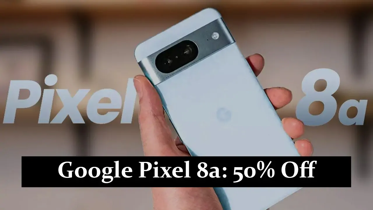 Google Pixel 8a - 50% Off