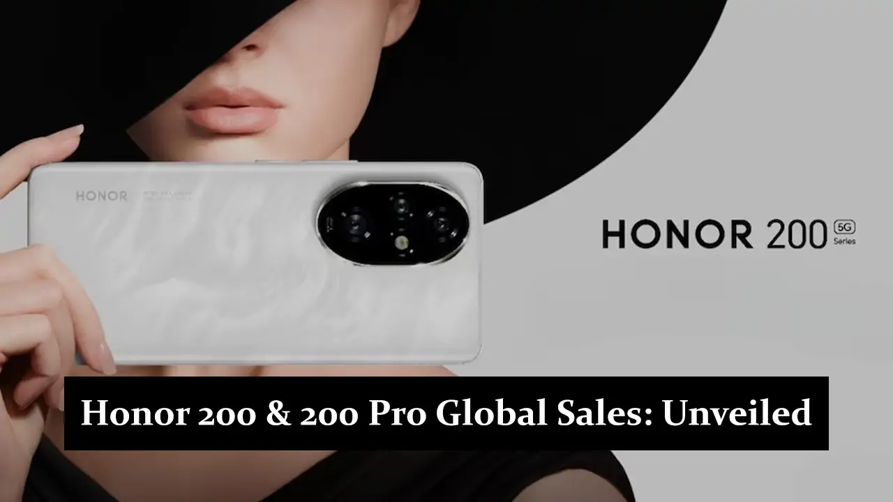 Honor 200 & 200 Pro Global Sales - Unveiled