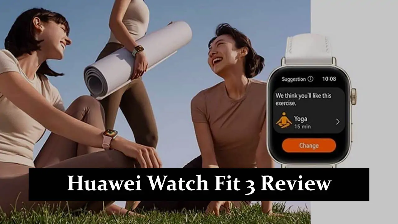 Huawei Watch Fit 3 review