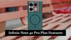 Infinix Note 40 Pro Plus Features