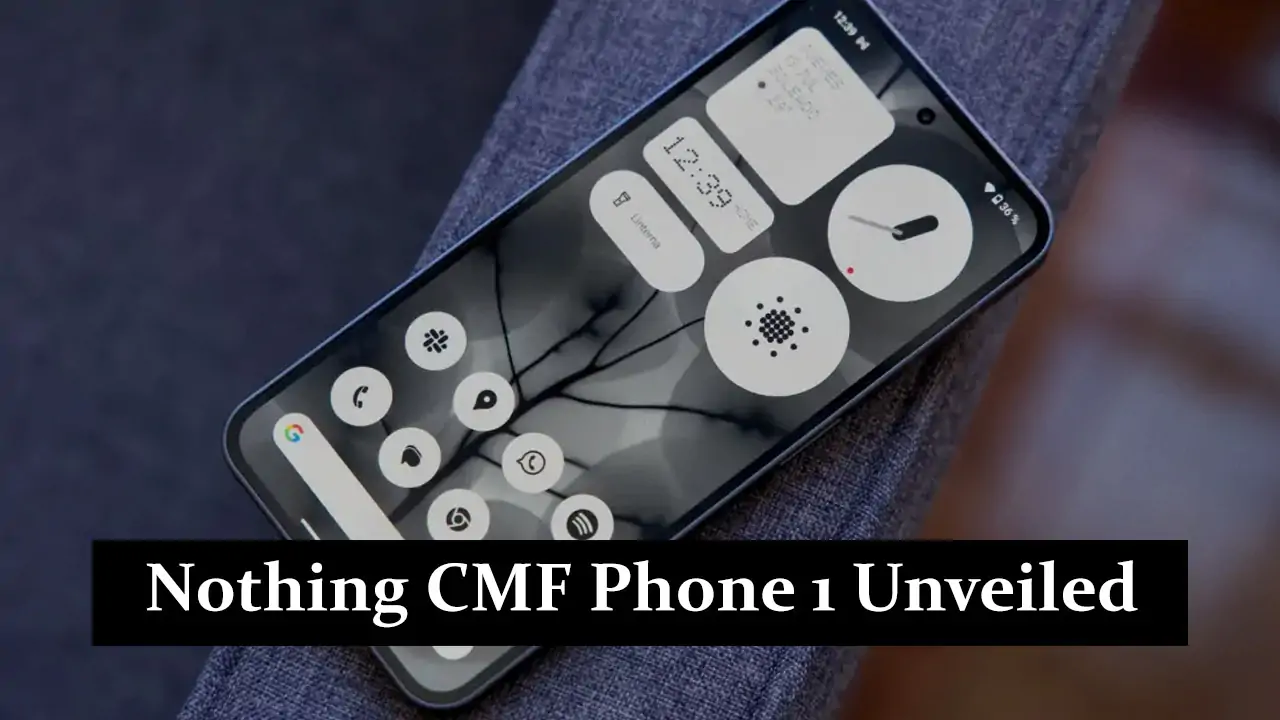 Nothing CMF Phone 1 Unveiled