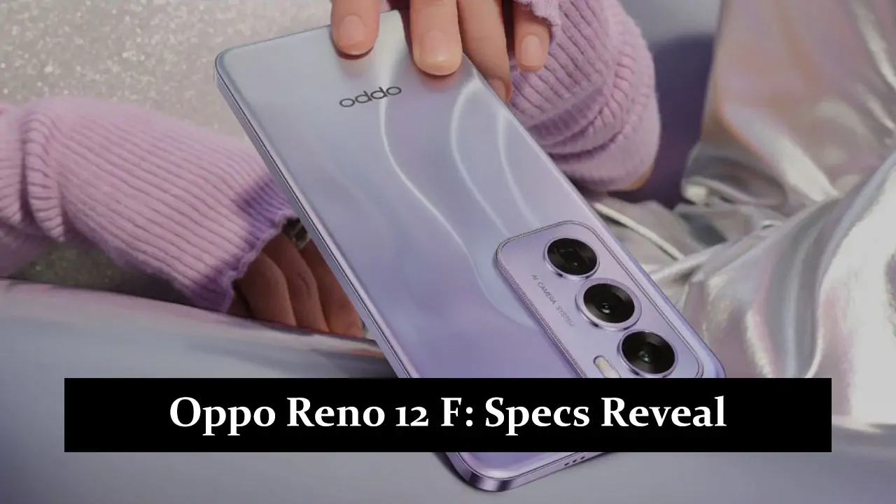 Oppo Reno 12 F - Specs Reveal