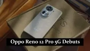 Oppo Reno 12 Pro 5G Debuts