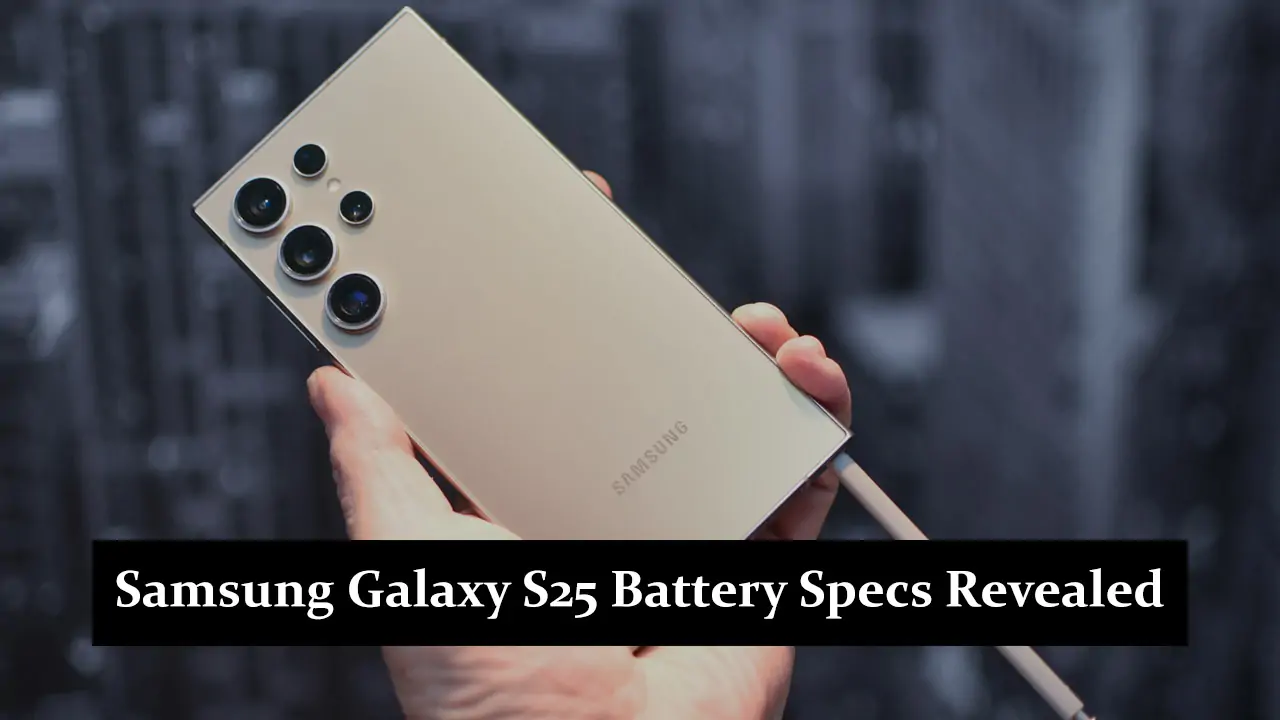 Samsung Galaxy S25 Battery Specs Revealed