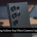Samsung Galaxy S25 Ultra Camera Upgraded