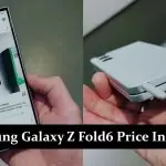 Samsung Galaxy Z Fold6 Price Increase