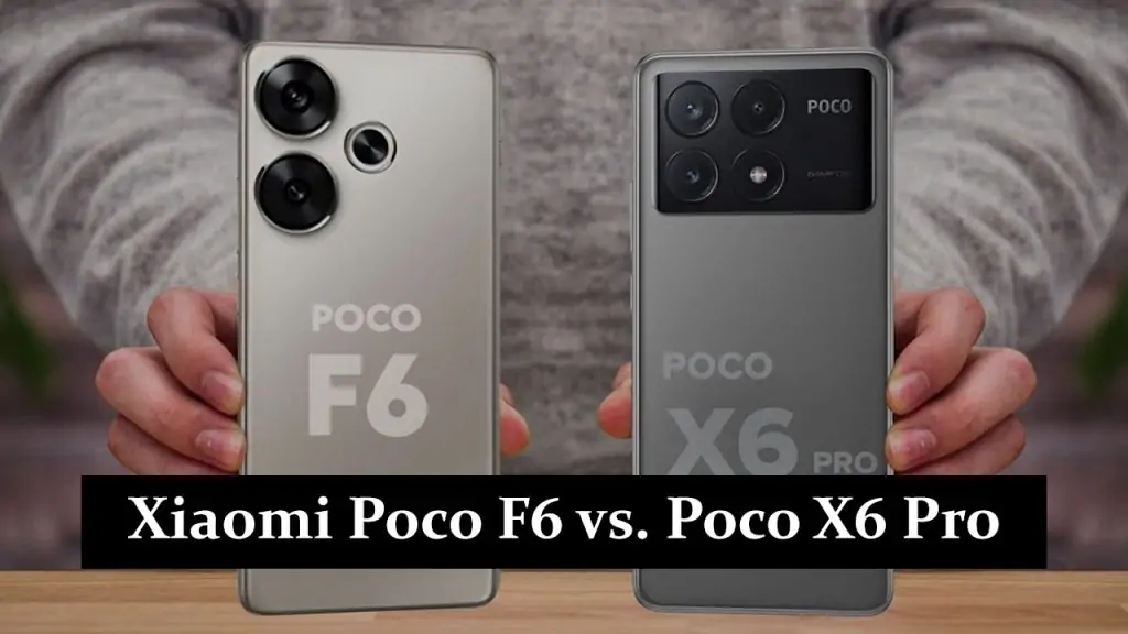 Xiaomi Poco F6 vs. Poco X6 Pro: A Detailed Comparison