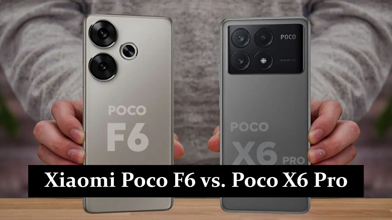 Xiaomi Poco F6 vs. Poco X6 Pro