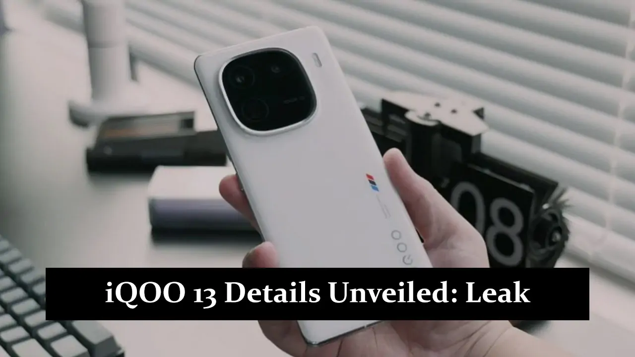 iQOO 13 Details Unveiled - Leak