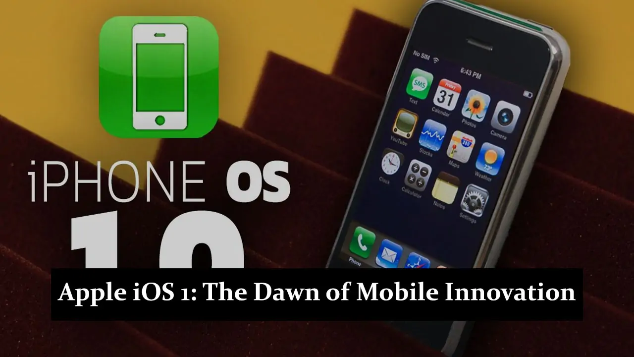 Apple iOS 1 - The Dawn of Mobile Innovation