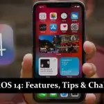 Apple iOS 14 - Features, Tips and Challenges