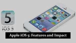 Apple iOS 5 - Features and Impact