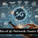 Benefits of 5G Network - Faster Speed