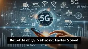 Benefits of 5G Network - Faster Speed