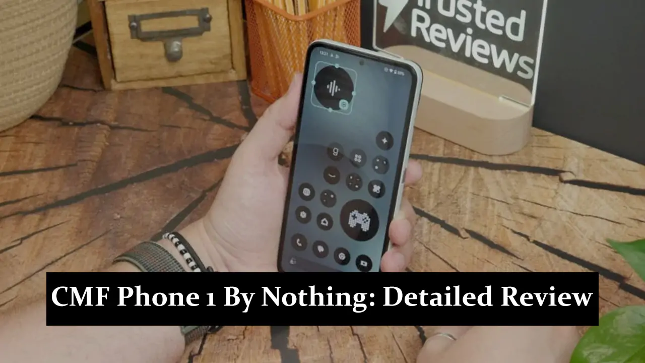 CMF Phone 1 By Nothing - Detailed Review