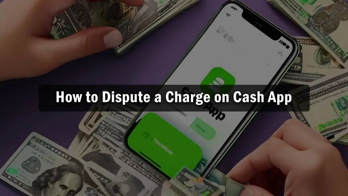 How to Dispute a Charge on Cash App